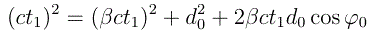 (<i>c</i><i>t</i><sub>1</sub>)<sup>2</sup>&nbsp;=&nbsp;(<i>βct</i><sub>1</sub>)<sup>2</sup> + <i>d</i><sup>2</sup> + 2<i>βctd</i>&nbsp;cos(<i>φ</i>)